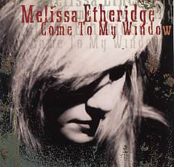 Melissa Etheridge : Come to My Window